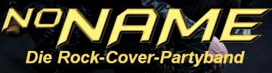 NONAME - DIE ROCK-COVER-PARTYBAND / SAMSTAG 23. JUNI AB 21.30 UHR NONAME - DIE ROCK-COVER-PARTYBAND / SAMSTAG 23. JUNI AB 21.30 UHR